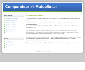 comparateur-de-mutuelle.com: Comparateur de mutuelle
Comparateur de mutuelle vous aide a bien choisir votre assurance mutuelle en comparant les différentes offres de mutuelle santé du marché.