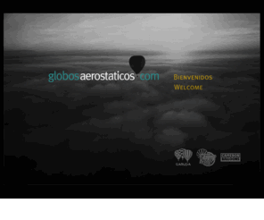 globosaerostaticos.com: GlobosAerostaticos.com :: Bienvenidos al mundo del vuelo en Globo aerosttico
Garuda Vuelos en globo, Flying Brands eventos y publicidad en globos aerostticos. 
Turismo aventura en Argentina, Mendoza, Bariloche, Patagonia, Espaa, Mxico, Uruguay.  Viajes en globo y vuelos de bautismo en globo Paseos, aventuras y expediciones en globos aerostatitos .Regalos 
especiales. Representante de Cameron Balloons en espaol 
Fotografa y filmaciones areas.Helicpteros para filmacion. Helicptero con cmara. Monturas para cmara. 
