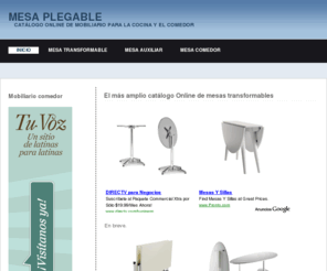 mesaplegable.net: Mesa plegable
Exposicion Online que presenta una gran variedad de mesas. Mesa plegable, extensible, auxiliar o mesa para el comedor. Informacion detallada y actualizada.