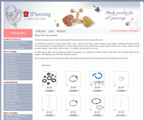 vienna-search.net: Body piercing jewelry shop by Jpiercing.com. Nipple, Nose, Navel, Labret piercing.
We offer a fine collection of body jewelry for the style conscious customer in our body jewelry catalog. Free shipping. For Piercers - piercing needles and body jewelry tools like ring opening and closing pliers.