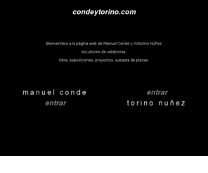 condeytorino.com: Manuel Conde y Victor Torino - Escultores de Valdeorras - 
condeytorino.com
Manuel Conde Y Victor Torino, esculturas de Valdeorras: subasta de piezas, proyectos, obra