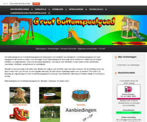 grootbuitenspeelgoed.com: Buitenspeelgoed voor uren speelplezier | Grootbuitenspeelgoed.com
Grootbuitenspeelgoed.com is de specialist voor al uw buitenspeelgoed. Wij hebben speelhuisjes, glijbanen en zwembaden in alle soorten en maten voor elk budget.