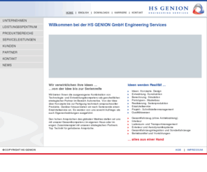 hs-genion.com: HS GENION - Engineering Services :: Kompetenz für das Gesamtfahrzeug
HS GENION Engineering Services - Wir bieten ausgewogene Kombination von Technologie- und Entwicklungskompetenz als ganzheitlicher, strategischer Partner für das Gesamtfahrzeug im Bereich Automotive Engineering.