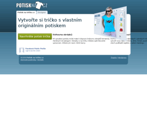 potisknatricko.cz: Trička s vlastním potiskem
Potisk triček s vlastním originálním potiskem. Vyberte si triko, které chcete potisknout a online navrhněte potisk přímo na tričku. Provádíme nejen po