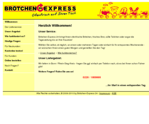 broetchen-express24.de: Brötchen-Express 24 - Ihr Brötchen-Lieferservice in Bonn
Brötchen-Express24 bringt Ihnen ofenfrische Brötchen, frisches Brot oder süße Teilchen bis an Ihre Haustüre!