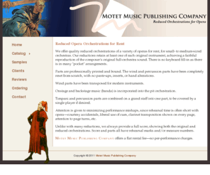 motetmusic.com: Opera Reductions from Motet Music Publishing Company - Reduced
Orchestrations
Reduced orchestrations for rent of
operas by Puccini, Verdi, Mozart, Bizet, others.
