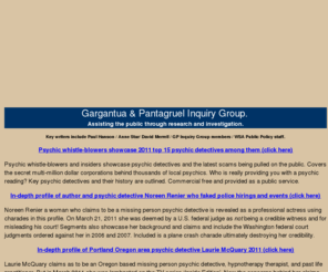 gpinquirygroup.com: 2011 Profiles of "top 15" missing person psychic detectives
In-depth information including fee rates and profiles of leading psychic investigators including inside whistle-blowers.