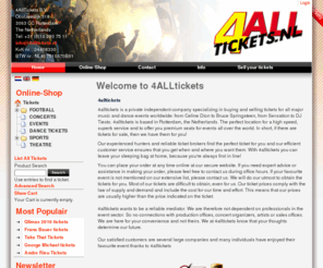 4alltickets.eu: 4ALLtickets.nl - Home
4ALLtickets is de nummer 1 voor al uw concerttickets, voetbalkaarten en dancetickets. 4ALLtickets is gespecialiseerd in het leveren van de beste kaarten aan zowel particulieren als de grote evenementenbureaus.