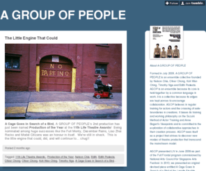 agroupofpeople.org: A GROUP OF PEOPLE
About A GROUP OF PEOPLE Formed in July 2008, A GROUP OF PEOPLE is an ensemble collective founded by Nelson Chia, Oliver Chong, Koh Wan Ching, Timothy Nga and Edith Podesta. AGOP is an ensemble because...