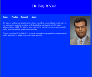 drvaid.com: Dr. Vaid - Dr. Brij R Vaid, St. Louis Internal Medicine
Dr. Brij Vaid - St. Louis Physician practicing Internal Medicine in St. Louis Missouri