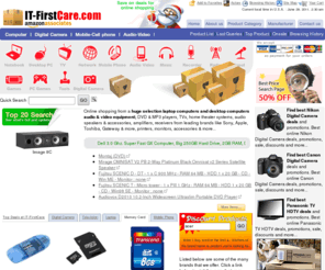 it-firstcare.com: Online shopping. Price comparison, digital camera product reviews, and online store reviews at iT-FirstCare.com
  Shop and find the lowest prices on Discount Computer, Electronics and Digital Camera from online merchants. Price comparison shopping, product reviews, and store ratings - all the tools to help make shopping simple - iT-FirstCare.com