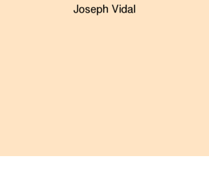 josephvidal.com: Joseph Vidal
Joseph Vidal