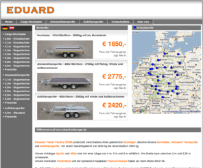 eduard-anhaenger.de: De specialist in Aanhangers, aanhangwagens en trailers.
De grootste in kwaliteit. Voor aanhangwagens, aanhangers en trailer rechtstreeks naar Eduard Trailer Factory.