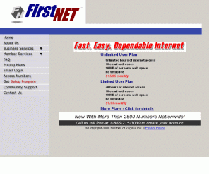 firstva.com: FirstNET of Virginia
FirstNET Corporation is Web Design, Internet Service and Technology Provider serving Central Virginia individuals and corporate clients.  Doing business in Virginia for over four years, FirstNET offers a full range of Internet Access Programs for our clients from Dial Up and ISDN through multiple T1