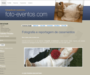 foto-eventos.com: Fotografia casamentos, reportagens casamento, fotografo eventos, encomendas online, album digital
Fotografia de casamentos. Recorde o seu Casamento com Belas Fotografias. Encomendas Online. Site de fotografia de eventos. Poderá reservar, encomendar fotografias e comprar online. Faça também o orçamento da sua reportagem fotográfica.