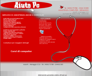 pcmenaggio.com: AIUTOPC :: Assistenza e riparazione Computer a Menaggio Como :: Formattazione Hard disk e installazione sistema operativo :: Rimozione virus e spyware :: Backup e ripristino dati :: Consulenza e analisi pc bloccato o lento
Assistenza Computer a Menaggio - Consulenza e riparazione pc bloccato pc lento, Windows: Rimozione virus e spyware da sistema operativo infetto. Configurazione accesso ad internet con router wireless