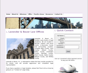 lavenderbauer.com: Criminal Defense, Estate Planning, Personal Injury | Lavender & Bauer Law Offices Warsaw, IN
The Law Offices of Lavender and Bauer serve Warsaw Indiana and the surrounding area. Our attorneys handle many cases including, personal injury, estate planning, criminal defense, wrongful death. 