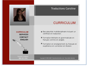 traductionscaroline.com: Corriculum
Traductions Caroline - Traduction de textes généraux, littéraires, publicitaires, journalistiques et technique