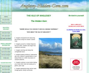 anglesey-hidden-gem.com: Anglesey, Staggering Beauty and Golden Beaches.
Anglesey! The Hidden Gem.. Where would You choose to be on a Monday Morning? Anglesey welcomes you with its Staggering Coastal Beauty, Golden Beaches 