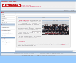 fluidbarrier.net: Thomas System Technik - Asbach
THOMAS - Hersteller in den Bereichen Löschwasserbarrieren, Hochwasserbarrieren, Löschwasserrückhaltung, Tanktechnik, Tankreinigung und Elektrotechnik