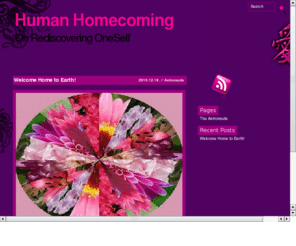 humanhomecoming.com: Human Homecoming
Human Homecoming is the extraordinary experience of rediscovering oneself.