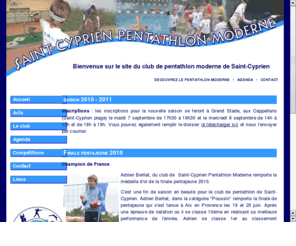 pentastcyp.com: Bienvenue sur le site du Saint Cyprien Pentathlon
D&#233;couvrez sur ce site les activit&#233;s du club de pentathlon moderne de Saint Cyprien dans les Pyr&#233;n&#233;es Orientales