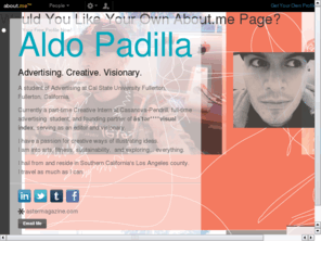 aldopadilla.com: Aldo Padilla
A Creative, Director, and Visionary in the Marketing Communications and Advertising Industry