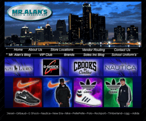 mralans.com: Mr. Alan's
Mr. Alan's Shoes & Sportswear is dedicated in providing quality one of a kind name brand shoes and sportswear.