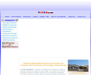 litrasrl.com: L.I.TRA international - Telescopic Retractable Enclosures, Sunrooms, Sun awnings
L.I.TRA International is specialized in designing and manufacturing of telescopic motorized enclosures for any type of outdoor spaces. Our coverings can be fixed or retractable, hand-driven or motorized, in aluminium, PVC, polycarbonate and plexyglass.