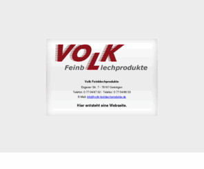 volk-feinblechprodukte.com: Volk Feinblechprodukte- fertigt professionelle Industrie-Feinblechprodukte
Der Meisterbetrieb und Familienunternehmen -Volk Feinblechprodukte- fertigt professionelle Industrie-Feinblechprodukte.