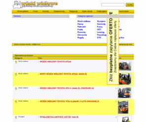 widlowe.biz: Wózki widłowe, Podnośniki, wózki -  Darmowe  Ogłoszenia - Największa oferta w Polsce
  Serwis wózki widłowe, podnośniki, wózki, widłowe - Darmowe ogłoszenia o wózkach widłowych. Zamieść darmowe ogłoszenie, sprawdź aktualne oferty - kupno - sprzedaż - naprawa. 
