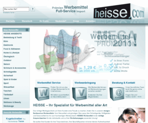 heisse.com: Werbeartikel - Werbemittel - Werbegeschenke - Give Aways - Full Service Werbeagentur
Innovative Werbeartikel, Werbemittel, Werbegeschenke und lustige give aways. Heisse.com die Full Service Werbeagentur für Deutschland.