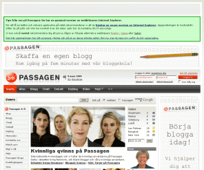 passagen.se: Passagen - Hela Sverige lyssnar
Passagen är en av Sveriges ledande communities på Internet. En mötesplats full av roliga tjänster, chattar, debatter,  bloggar, dejting och mejl.