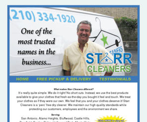 drycleanerstoneoak.com: Starr Cleaners
Starr Cleaners.(210)334-1920. FREE Pick-Up/FREE Delivery. 5526 Walzem, San Antonio, TX 78218. Dry Cleaner San Antonio, New Braunfels, Alamo Heights, Stone Oak, Terrell Hills and 78209. All rights reserved.