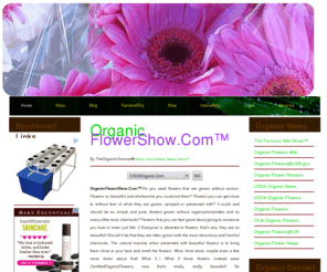 organicflowershow.com: OrganicFlowerShow.Com™ By The Organic Channel®
OrganicFlowerShow.Com, organic, organics, organically grown, usda organic,  organic, organically grown, certified organic, Flowers. produced ,organics