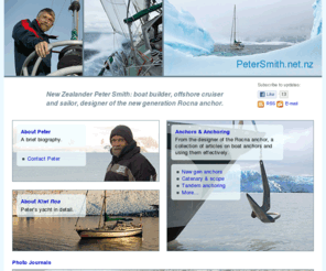 petersmith.net.nz: PeterSmith.net.nz : anchors & anchoring, “Kiwi Roa”, photo journals from Patagonia & Antarctica
Peter Smith: boat builder, long distance cruising sailor, and Rocna anchor designer. Articles about anchoring; Peter’s yacht; and photo journals from Patagonia, Antarctica, and more…