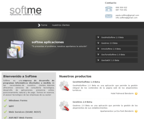 softme.es: Empresa de desarrollo de software a medida / Softme
Softme, empresa  de ingeniería , especializada en el desarrollo de software a medida de las necesidades de nuestros clientes. Los servicios que ofrecemos son: desarrollo de aplicaciones, diseño web, consultoría, integración de aplicaciones