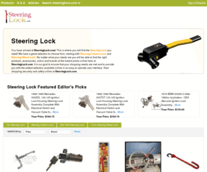 steeringlock.com: Steering Lock | Steering Column Lock | Steering Lock | SteeringLock.com

				You have arrived at SteeringLock.com! This is where you will find the Steering Lock you need! We have a great selection to choose from, starting with Steering Column Lock and Steering Wheel Lock. No matter what your needs are you will be able to find the right products, accessories, colors and brands at the lowest prices online here at Steeri