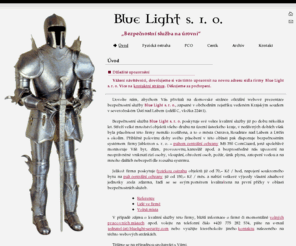 bluelight-security.com: Blue Light s. r. o. ~ Úvod
Blue Light s. r. o. - Vaše volba bezpečí a jistoty