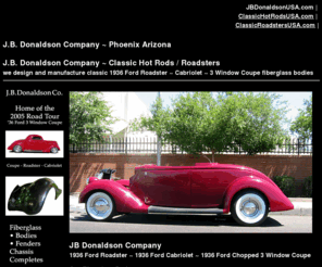 classicroadstersusa.com: J.B. Donaldson Company Classic Hot Rods / Roadsters
J.B. Donaldson Company Classic Hot Rods / Roadsters