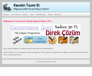 kendintamiret.com: Bilgisayarını Kendin Tamir Et
Bilgisayarını Kendin Tamir Et