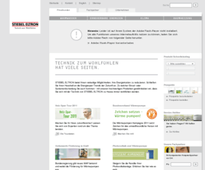 stiebel.net: Privatkunden - STIEBEL ELTRON
STIEBEL ELTRON ist einer der führenden Hersteller im Bereich der Haus- und Systemtechnik und produziert seit 1924 Produkte auf technisch höchstem Niveau. Das gesamte Leistungsspektrum des Unternehmens umfasst die Bereiche Warmwasser, Raumheizung, Klima und Erneuerbare Energien (Wärmepumpen, Solar und Klimageräte).