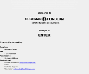 suchfeincpas.com: As certified public accountants, Suchman and Feinblum welcome you.
A certified public accounting firm, Suchman and Feinblum CPAs, represent corporate and personal clients