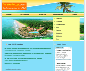 travel-letter.com: travel-letter.com - Top-Reiseangebote per eMail
Informationen zu Reisen und Urlaub per E-Mail anfordern 