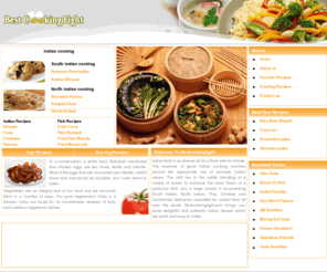 bestcookinglight.com: Cooking Recipes, Indian Cooking, Indian Food Recipes, Cooking Recipes India, Online Cooking Recipes
Bestcookinglight - A big Collection of quick and easy vegetarian and non vegetarian Indian food recipes. We have indian food recipes categorised in Vegetarian, Non Vegetarian, Soups, Snacks, Seafood, Salad, Meat, Drinks, Desserts, Chicken, vada sambhar, aloo poha and many more.