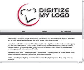 digitizemylogo.com: We create smooth running designs in most major formats with a fast turnaround.
At Digitize My Logo,we are ready to transform any type of art you have into a high quality, digitized embroidery file.We create smooth running designs