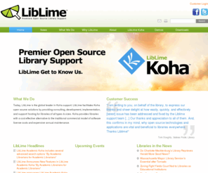 openils.net: LibLime
LibLime provides consulting, implementation, data migration, training, development, and maintenance/hosting services for Koha in over 800 libraries, of all types and sizes.