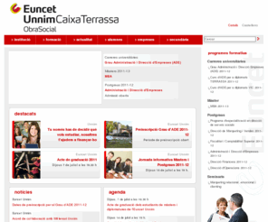 euncet.es: EUNCET Escola universitària > MBA, postgraus, grau administració i direcció d'empreses
L'Escola Universitària Caixa Terrassa (EUNCET) és un centre adscrit a la Universitat Politècnica de Catalunya que imparteix ensenyaments de màster, postgrau i grau en administració i direcció d'empreses. També ofereix programes de formació continua i seminaris d'empresa