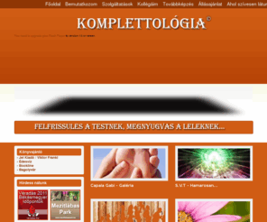 komplettologus.com: Komplettológia | Felfrissülés a testnek, megnyugvás a léleknek!
Felfrissülés a testnek, megnyugvás a léleknek!