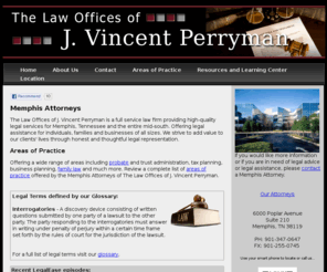 memphiswillsandtrusts.com: Memphis Attorneys - The Law Offices of J. Vincent Perryman
Memphis Attorneys, J. Vincent Perryman provides high-quality legal services including tax law, probate, will planning, estate planning, trust administration, criminal law, family law and junvenile law for Memphis, TN and the entire mid-south.